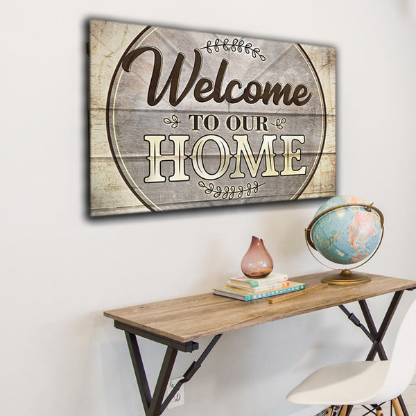 Welcome To Our Home Premium Canvas