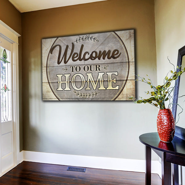 Welcome To Our Home Premium Canvas