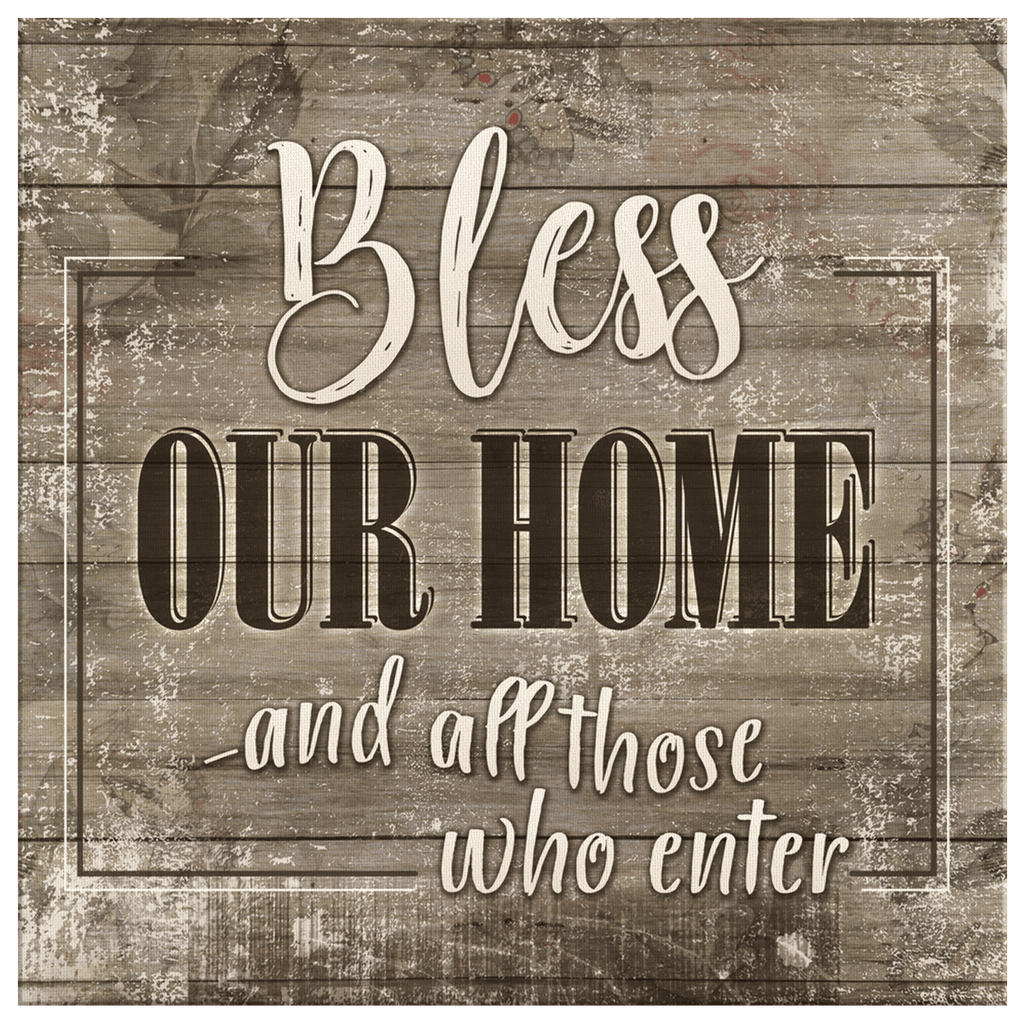 Bless Our Home - And All Those Who Enter Premium Canvas