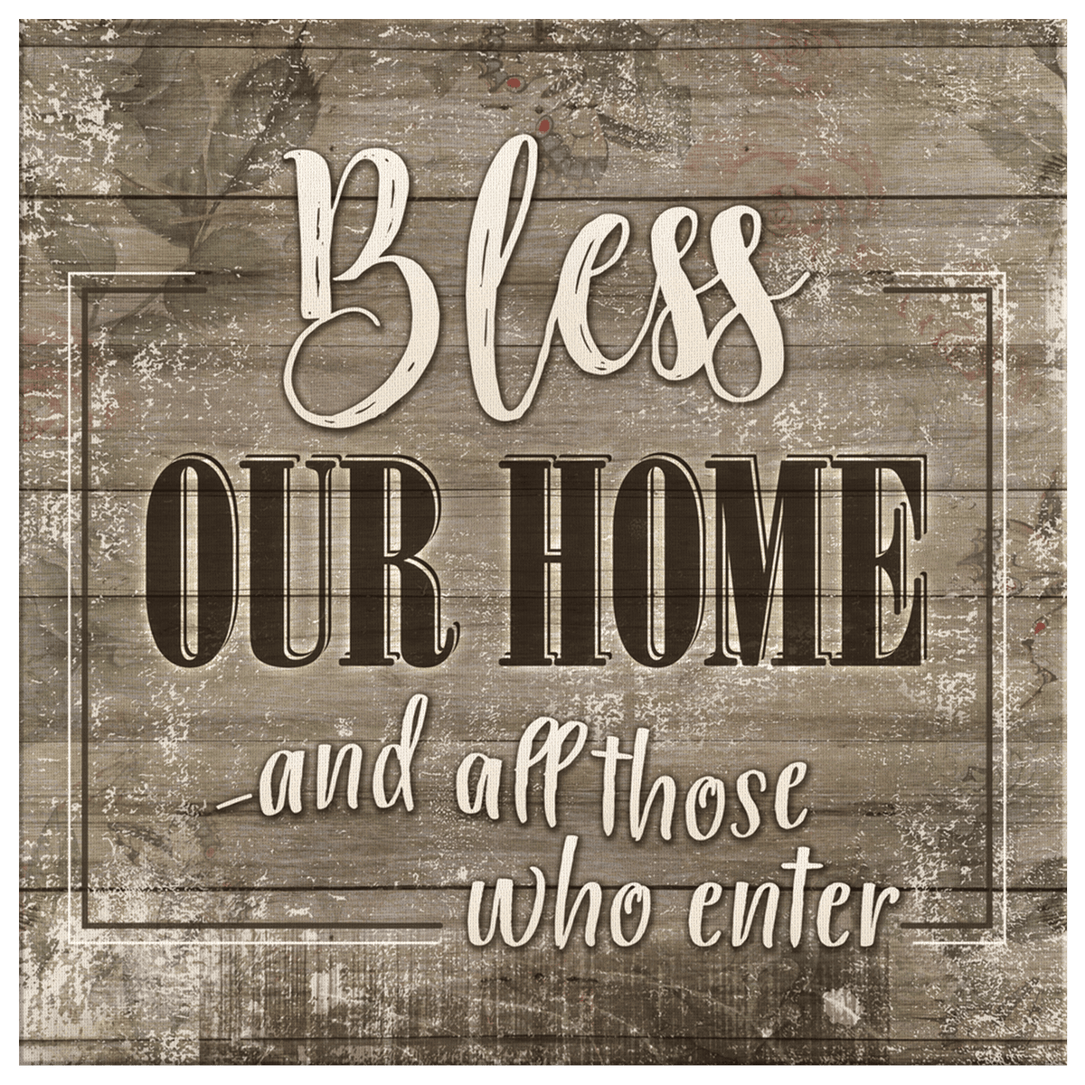 Bless Our Home - And All Those Who Enter Premium Canvas