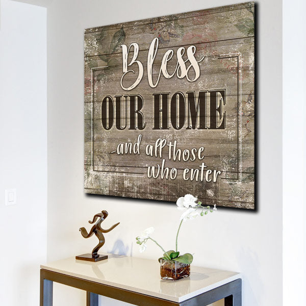 Bless Our Home - And All Those Who Enter Premium Canvas