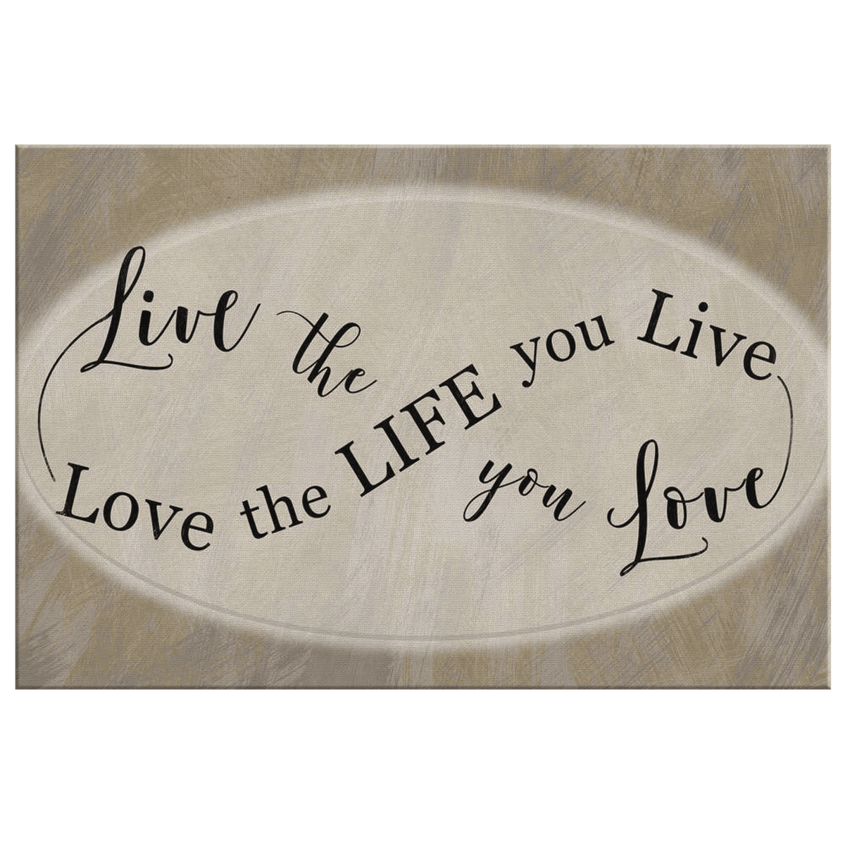 Live The Life You Love, Love The Life You Live Premium Canvas