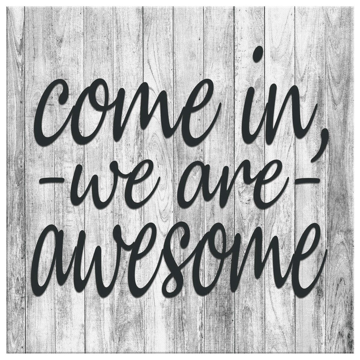 Come In, We Are Awesome Canvas Wall Art – Front Door Welcome Decor