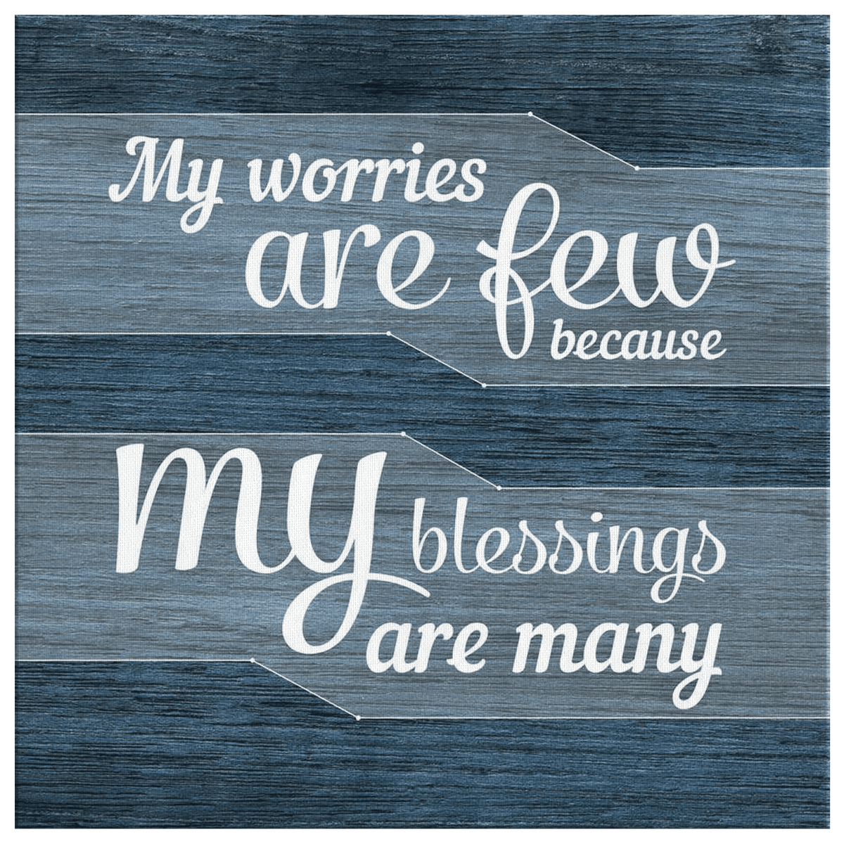 My Worries Are Few, Blessings Are Many Premium Square Canvas