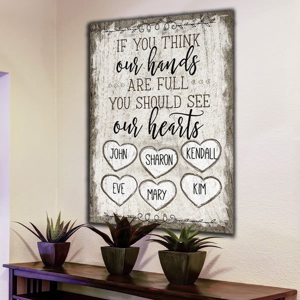 Personalized If You Think Our Hands Are Full Premium Canvas