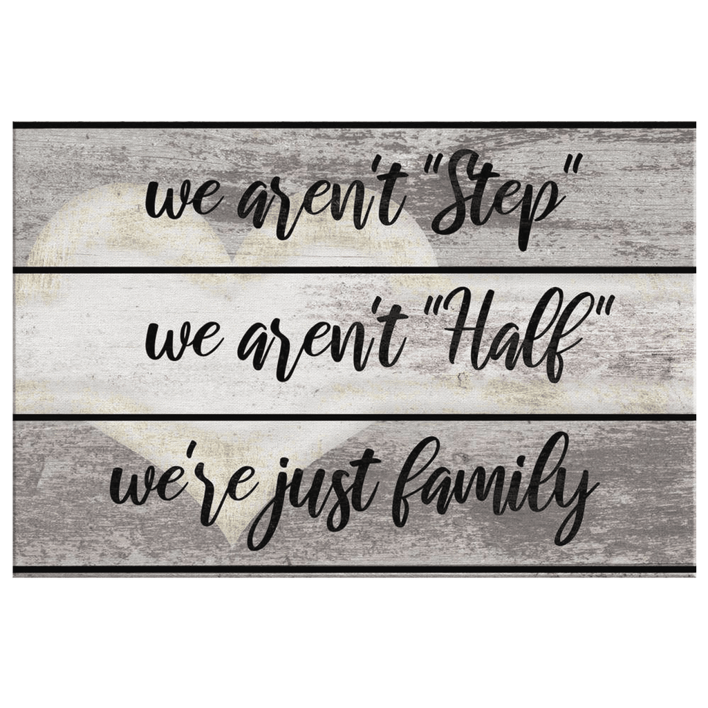 We Arent Half Step, Just Family Premium Canvas