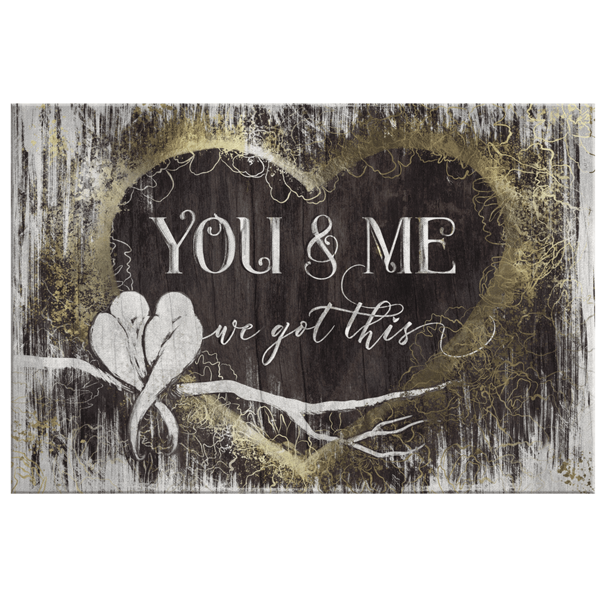 You And Me, We Got This Premium Heart Canvas