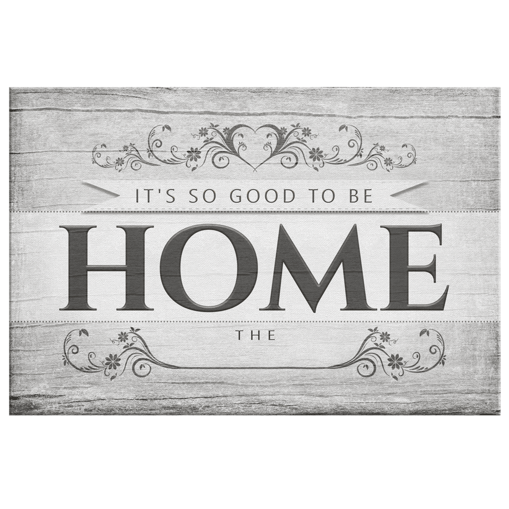 Personalized Its So Good To Be Home Premium Rustic Canvas