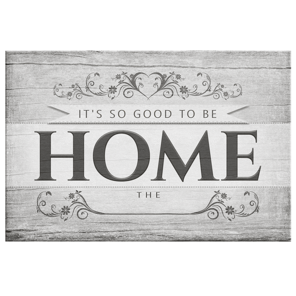 Personalized Its So Good To Be Home Premium Rustic Canvas