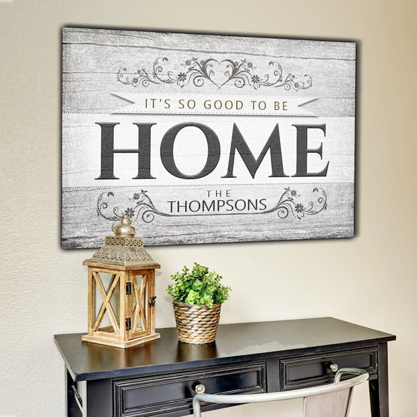 Personalized Its So Good To Be Home Premium Rustic Canvas