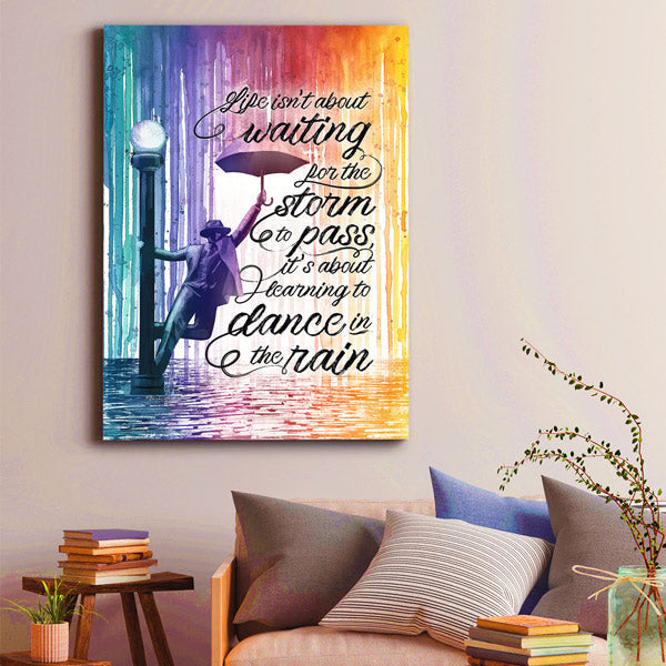 Life - About Learning To Dance In The Rain Quote Premium Canvas