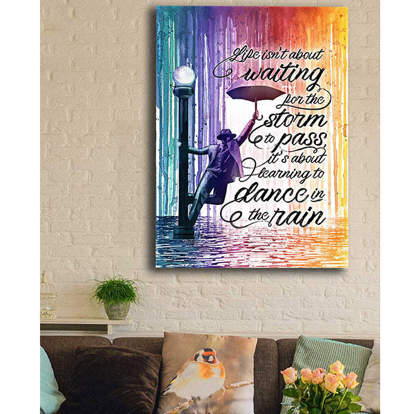 Life - About Learning To Dance In The Rain Quote Premium Canvas