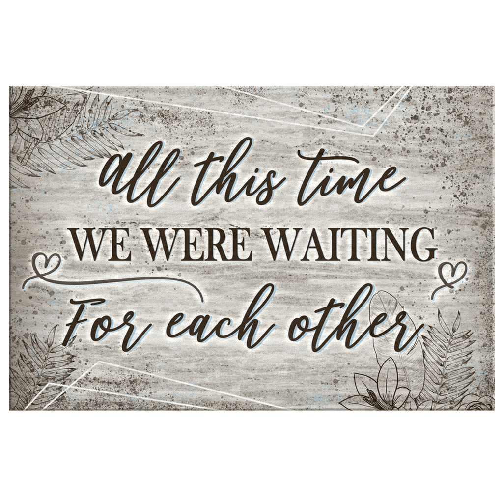 All This Time - We Were Waiting For Each Other Premium Canvas