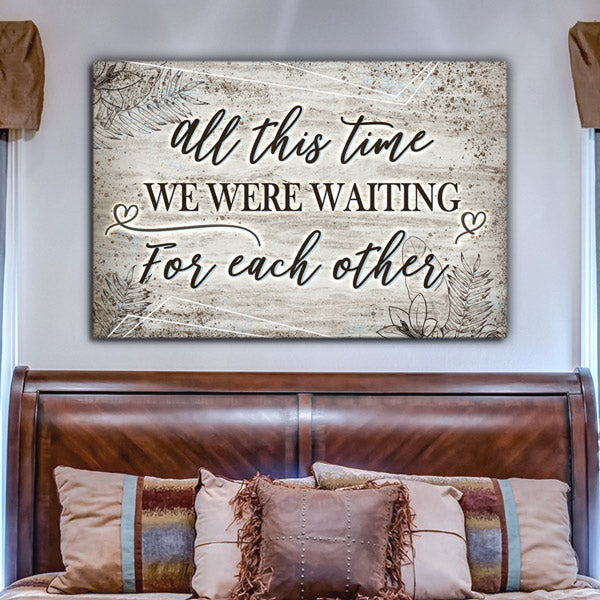 All This Time - We Were Waiting For Each Other Premium Canvas