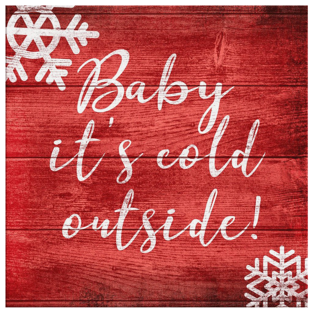 Baby Its Cold Outside Premium Canvas