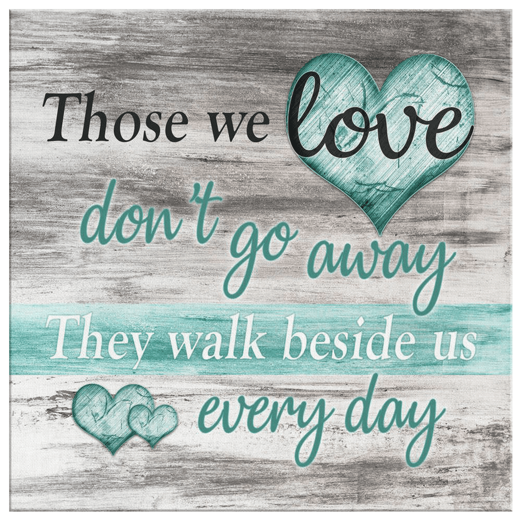 Those We Love Dont Go Away Premium Canvas
