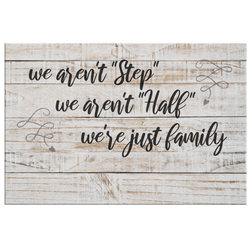 Personalized We Arent Step Family.. Premium Canvas
