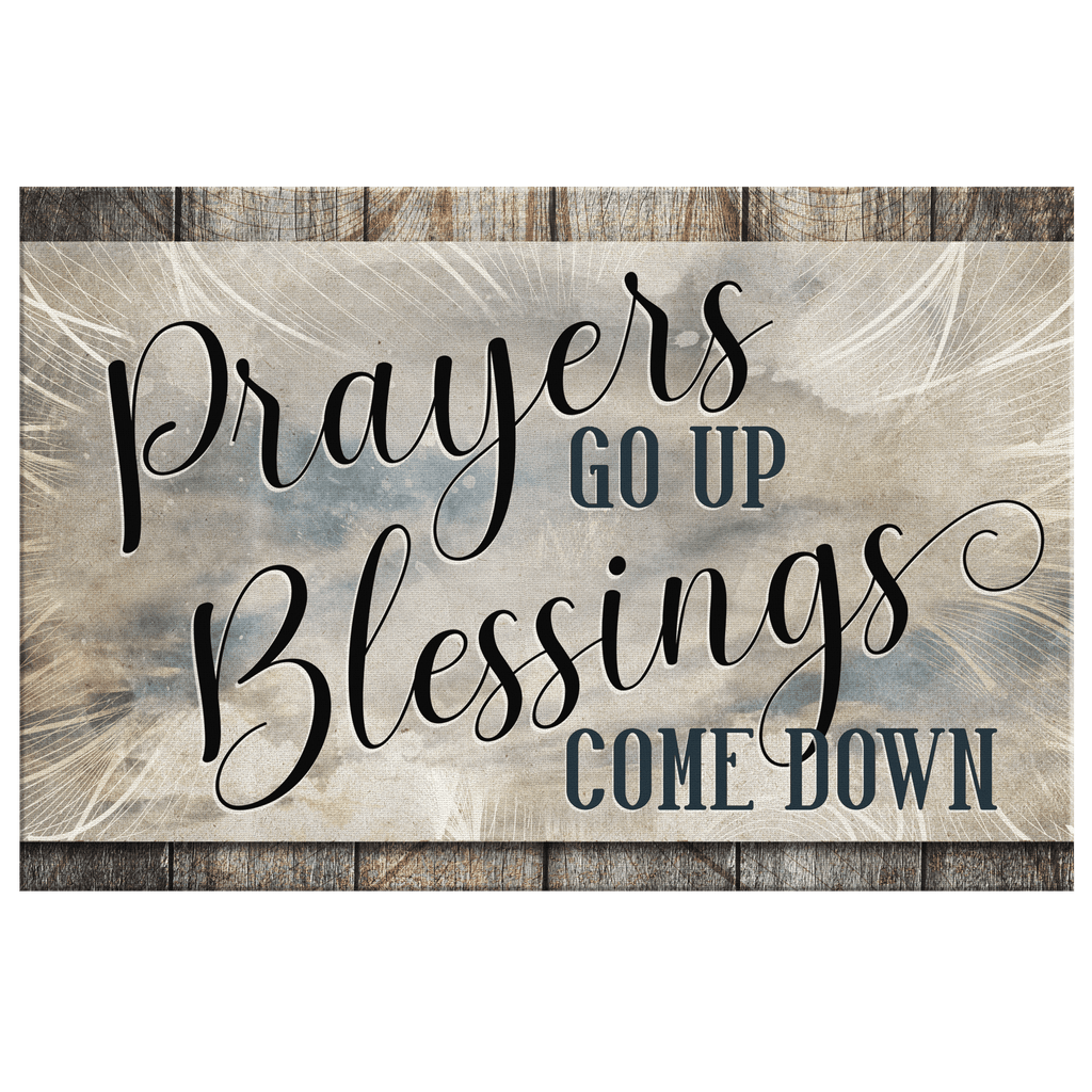Prayers Go Up, Blessings Come Down Premium Canvas