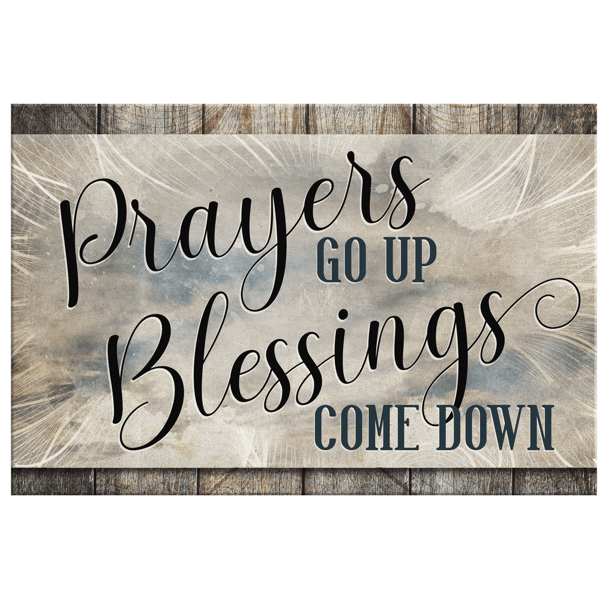 Prayers Go Up, Blessings Come Down Premium Canvas