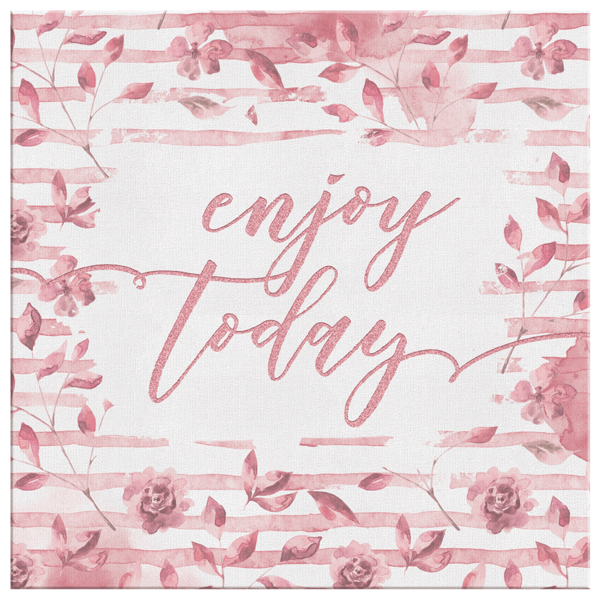 Enjoy Today Premium Canvas