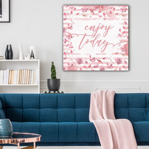 Enjoy Today Premium Canvas