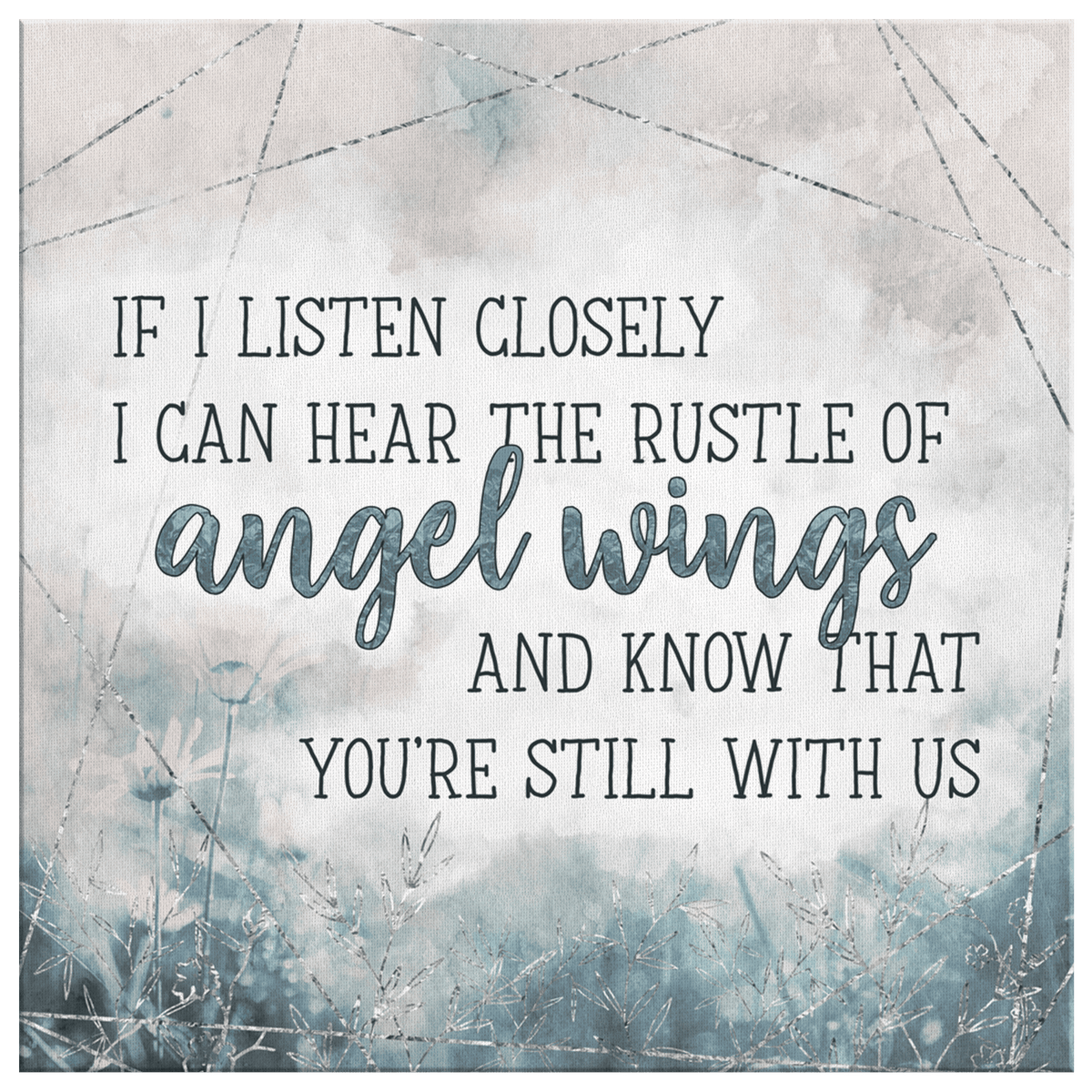 If I Listen Closely I Know Youre Still With Us Premium Canvas