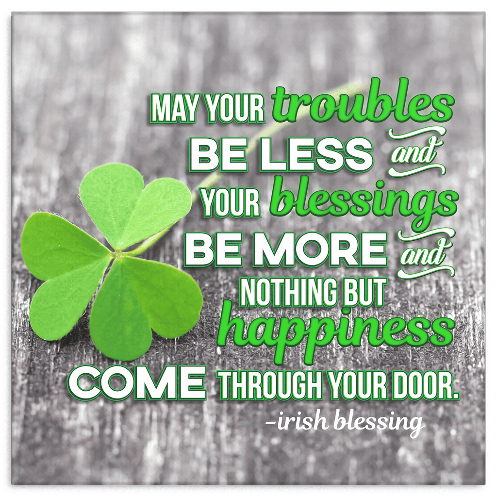 May Your Troubles Be Less Irish Blessing Premium Canvas