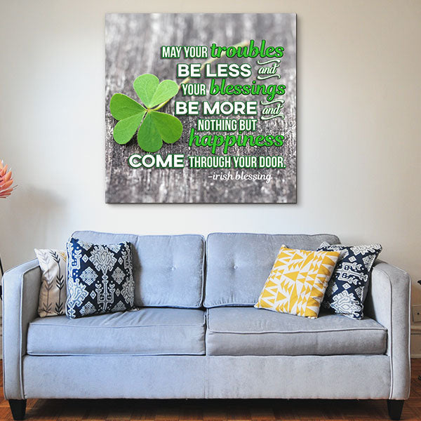 May Your Troubles Be Less Irish Blessing Premium Canvas