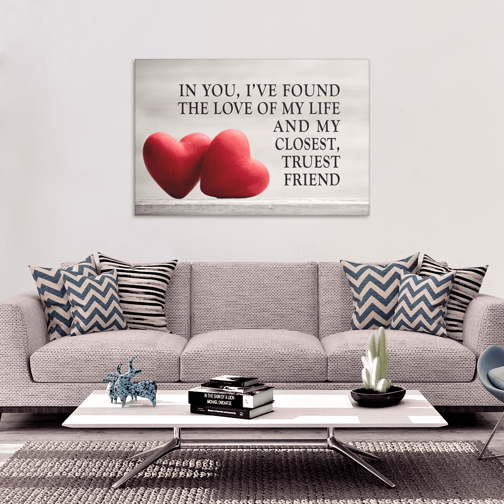 In You Ive Found The Love of My Life Premium Canvas