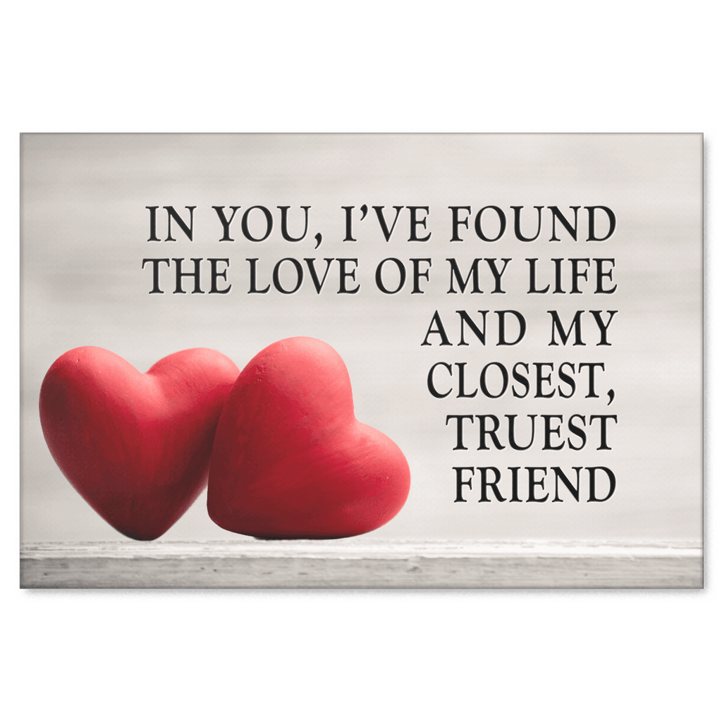 In You Ive Found The Love of My Life Premium Canvas