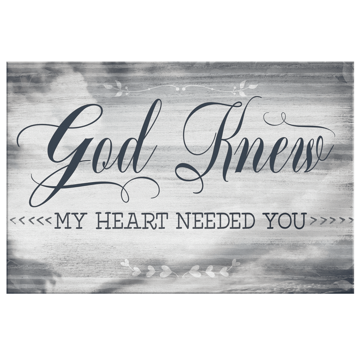 Personalized God Knew My Heart Needed You Premium Canvas