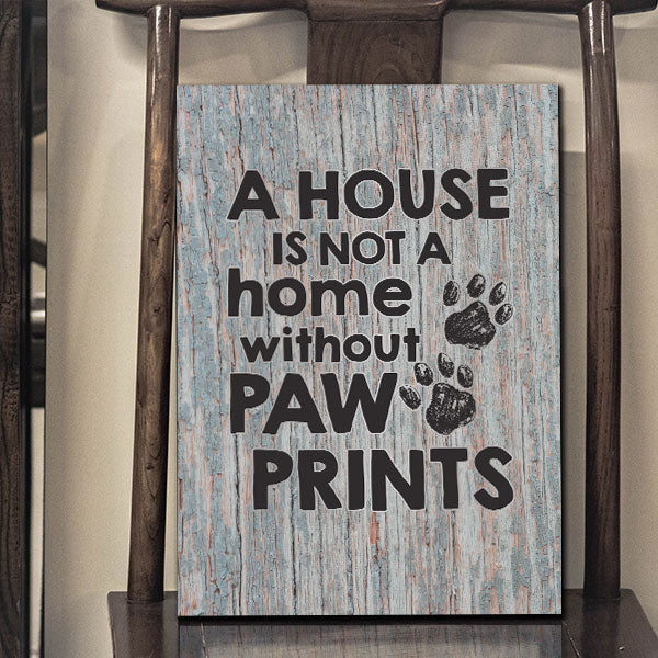 A House is Not a Home Without Paw Prints Premium Canvas