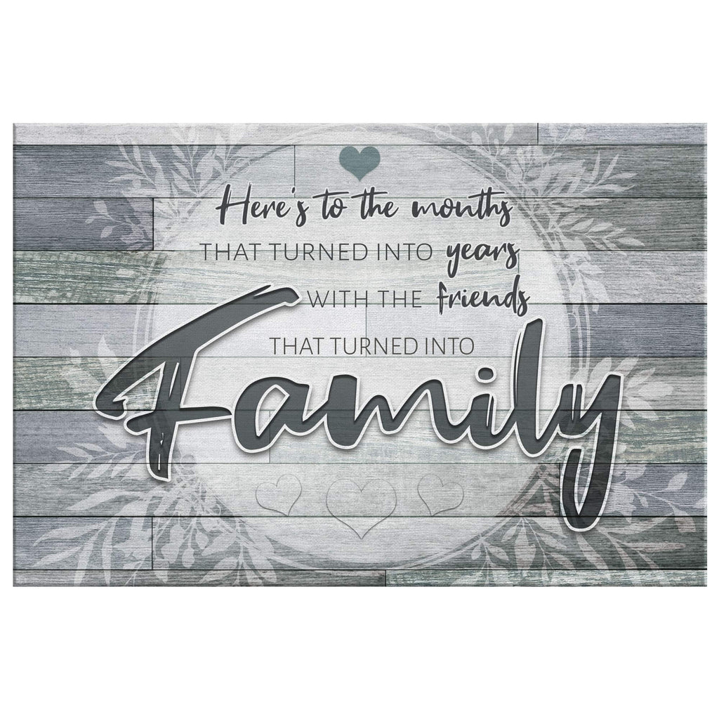 Heres To The Friends Turned Into Family Premium Canvas v2