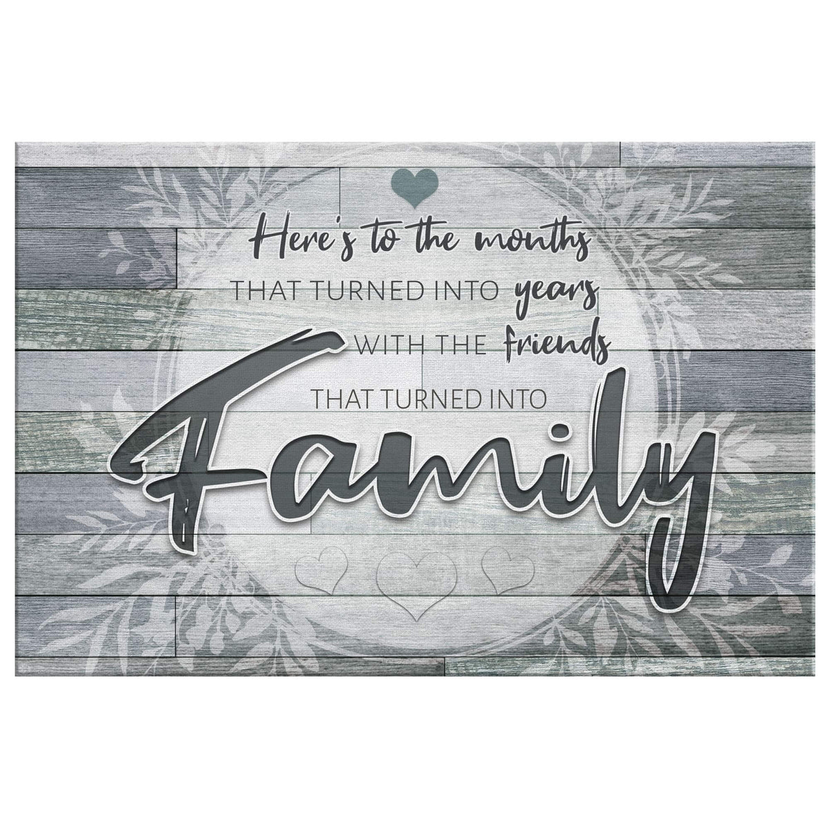 Heres To The Friends Turned Into Family Premium Canvas v2