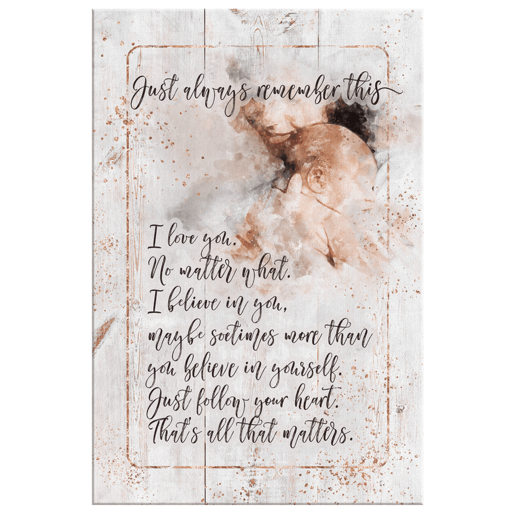 Mother to Child Quote - I Love You, No Matter What Premium Canvas