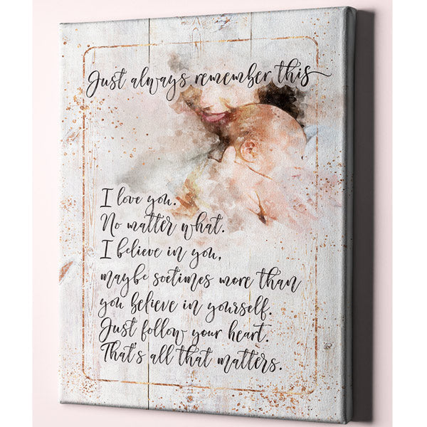 Mother to Child Quote - I Love You, No Matter What Premium Canvas