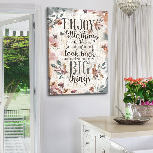 Enjoy The Little Things In Life.. Premium Canvas