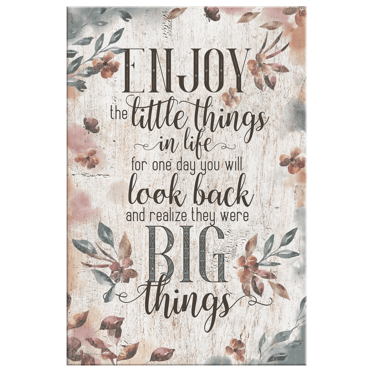 Enjoy The Little Things In Life.. Premium Canvas