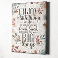 Enjoy The Little Things In Life.. Premium Canvas