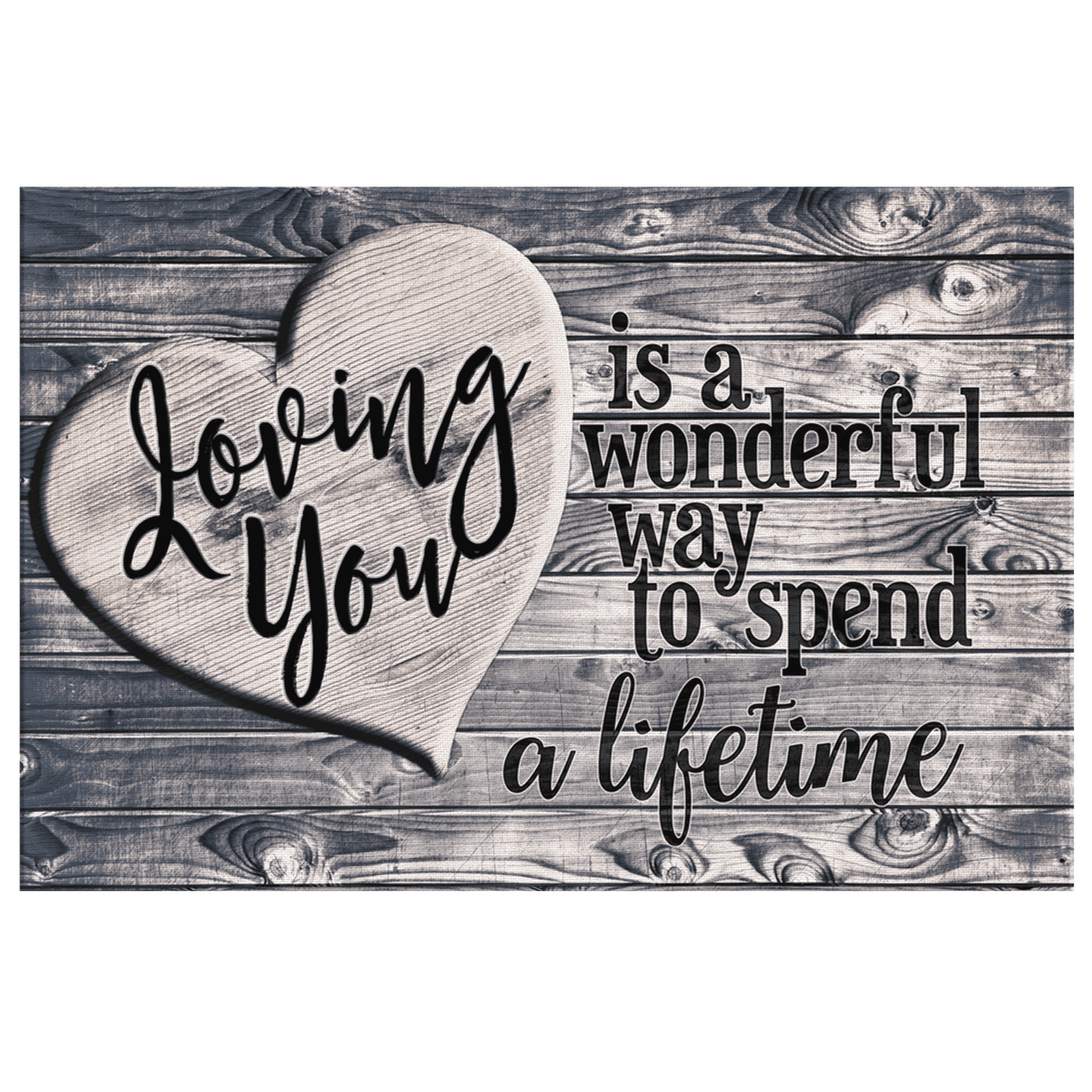 Loving You - A Wonderful Way To Spend A Lifetime Premium Canvas