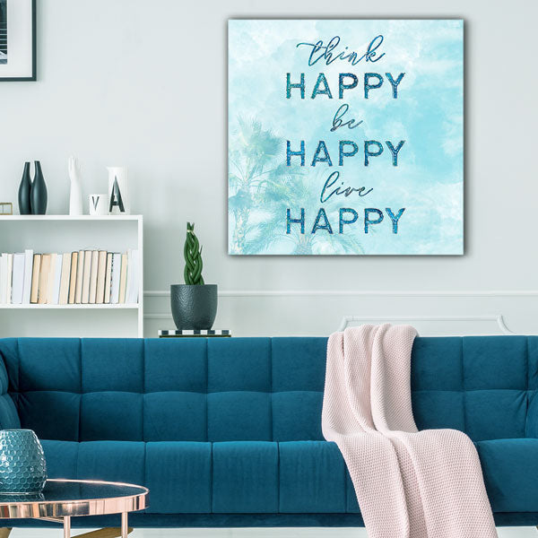 Think Happy, Be Happy, Live Happy Premium Canvas