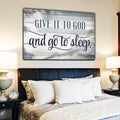 Give It To God And Go To Sleep Premium Canvas