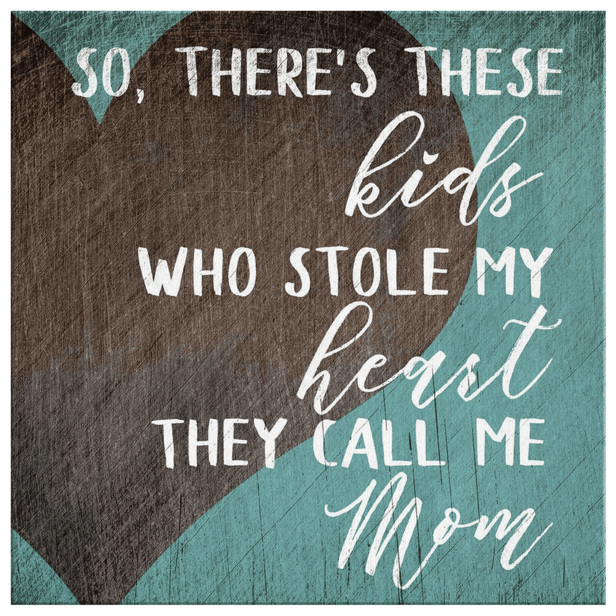 These Kids Who Stole My Heart Premium Canvas