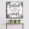 Gratitude Turns What We Have Into Enough Premium Canvas