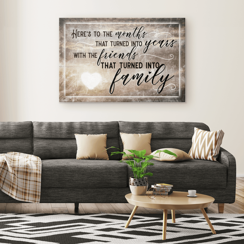 Heres To Friends Turned Into Family Premium Canvas