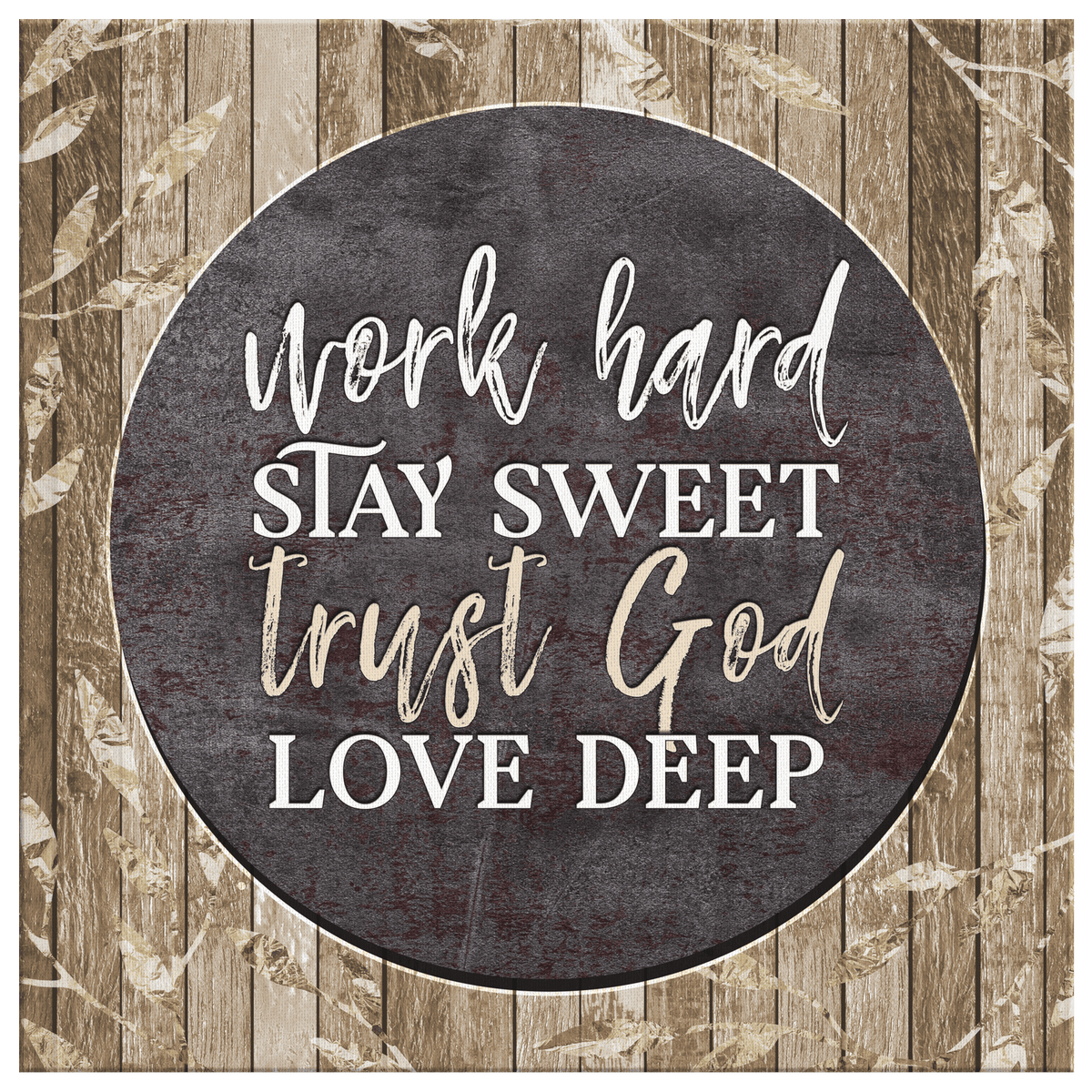 Work Hard, Trust God, Love Deep Premium Canvas