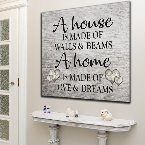 A Home Is Made Of Love And Dreams Premium Canvas