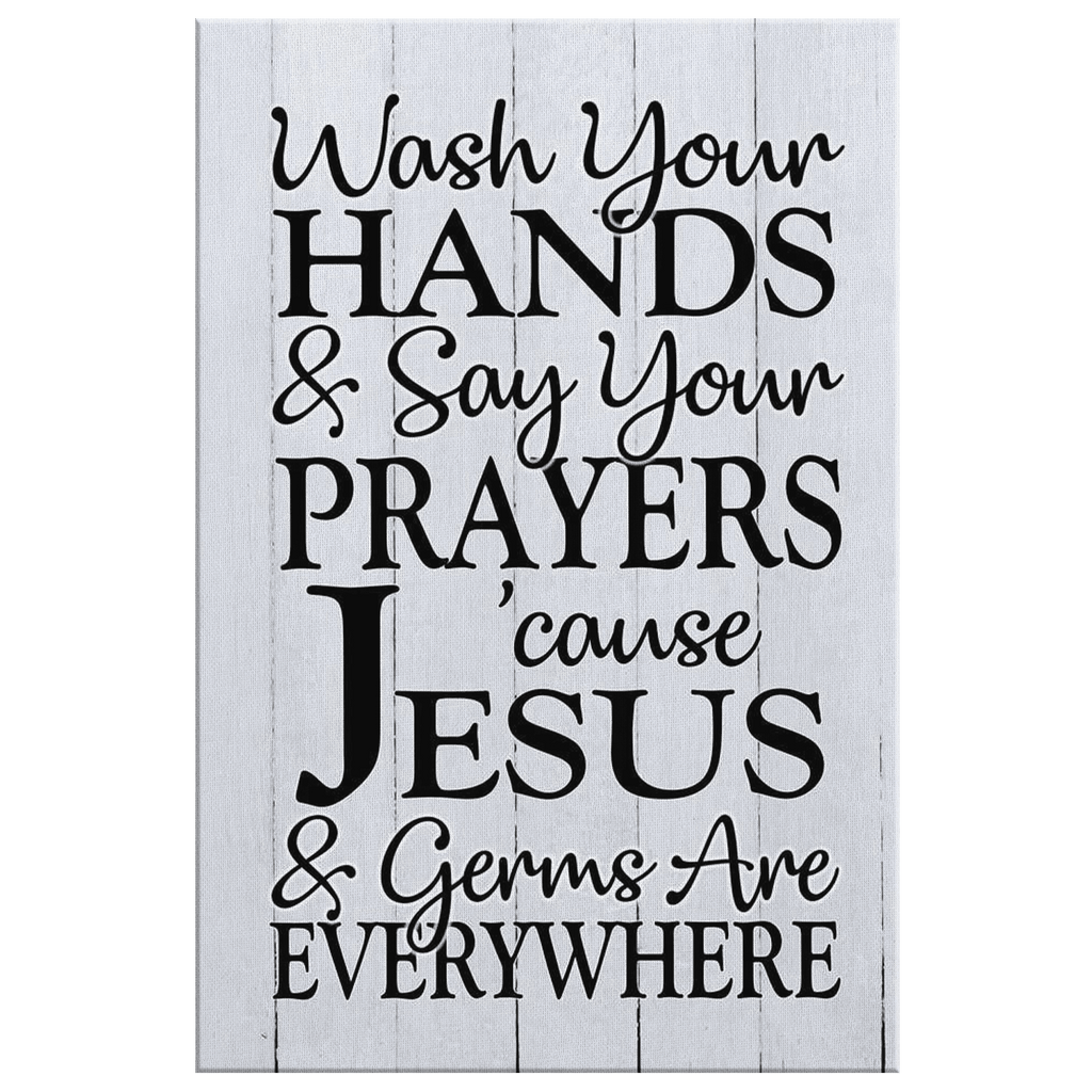Wash Your Hands & Say Your Prayers.. Premium Rustic Canvas