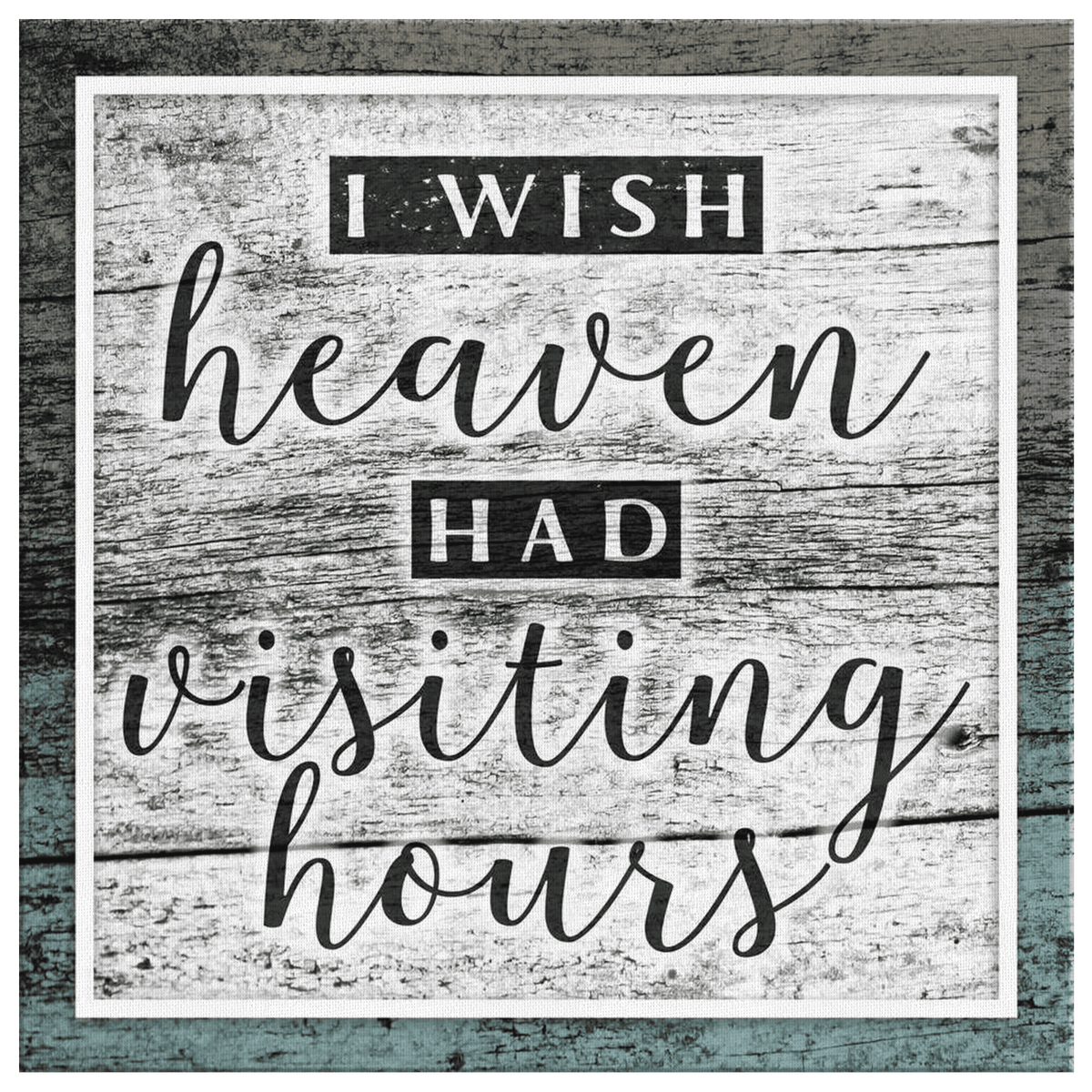 I Wish Heaven Had Visiting Hours Premium Canvas