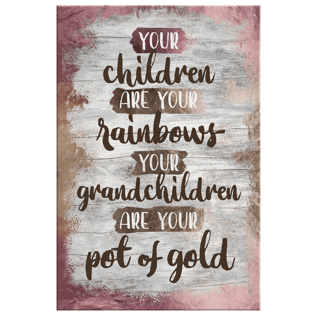 Grandchildren Are Your Pot of Gold Premium Canvas